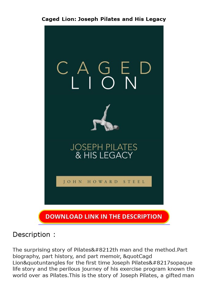 PDF Caged Lion: Joseph Pilates and His Legacy