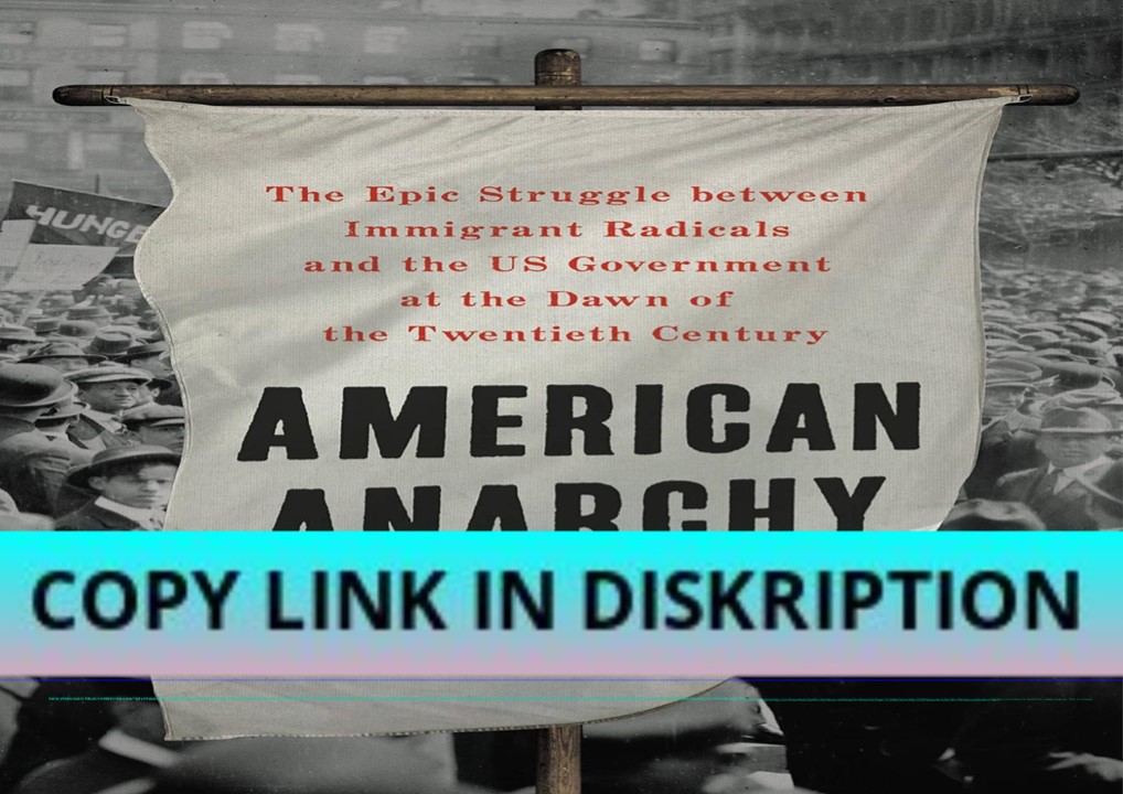 READ DOWNLOAD American Anarchy: The Epic Struggle between Im