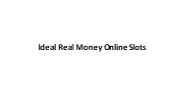 Ideal Real Money Online Slots