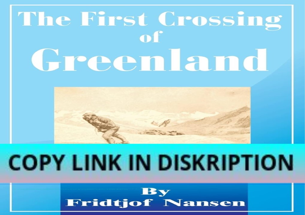 READ DOWNLOAD The First Crossing of Greenland
