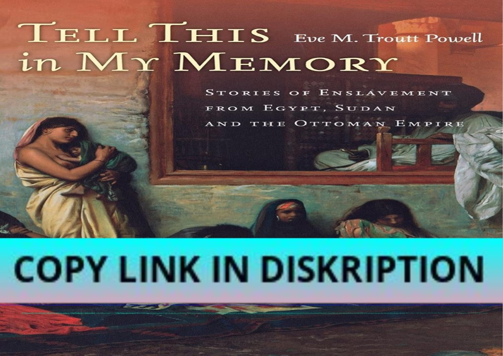 D:\PINGKI\powershow\pdf2\Tell-This-in-My-Memory-Stories-of-Enslavement-from-Egypt-Sudan-and-the-Ottoman-Empire1-6.pptx