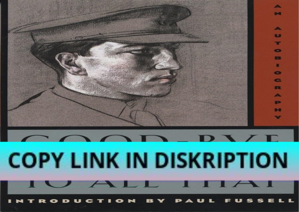 PDF Read Online Good-Bye to All That: An Autobiography