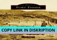 PDF Read Online Fort Fisher (Images of America)