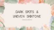 Get Rid of Dark Spots and Uneven Skintone