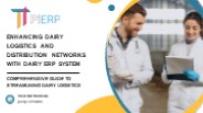 Leveraging ERP Solutions to Optimize Dairy Logistics and Distribution
