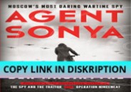 DOWNLOAD PDF Agent Sonya: Moscow's Most Daring Wartime Spy