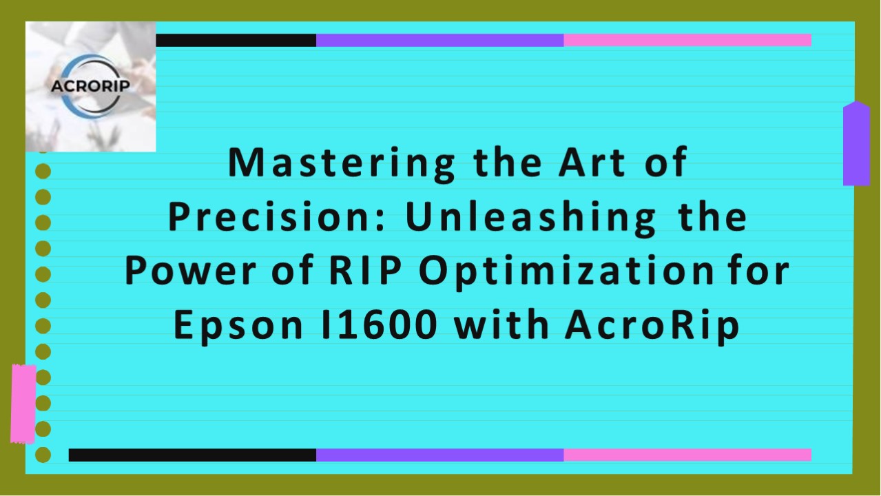 PPT Achieving Precision Printing with RIP Optimization for Epson
