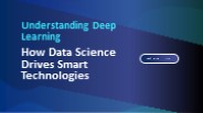 Understanding Deep Learning: How Data Science Drives Smart Technologies