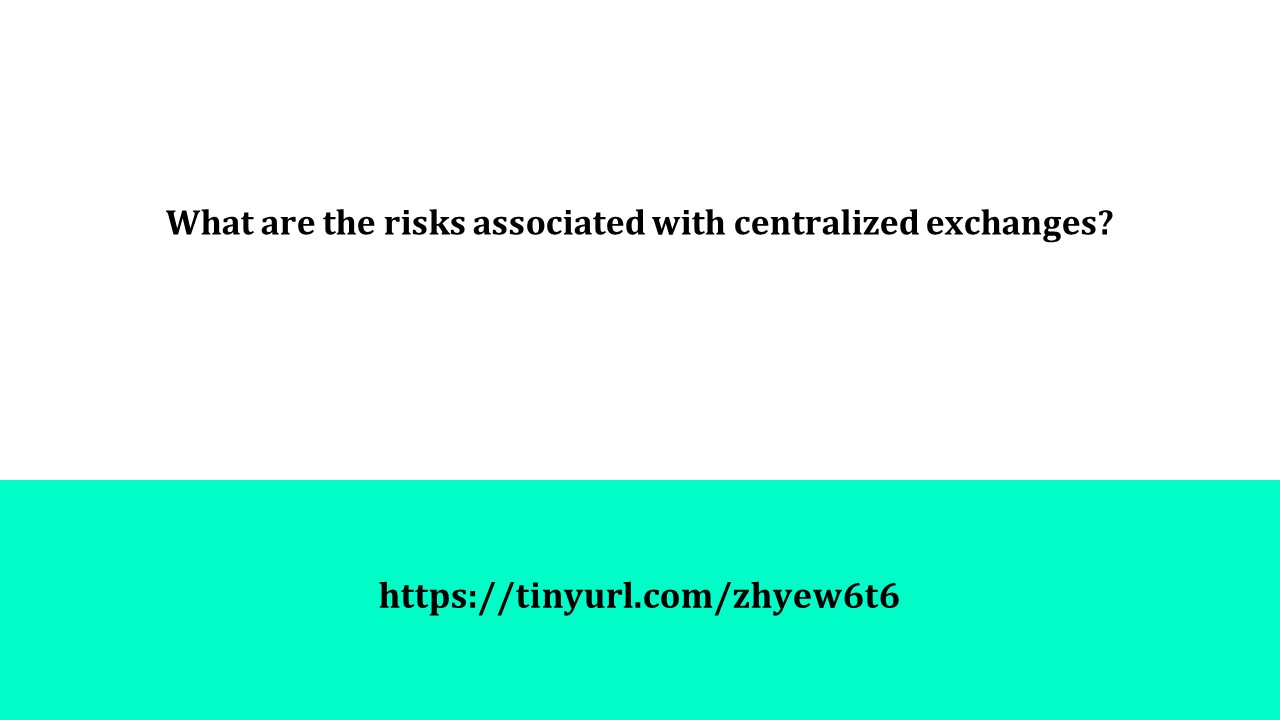 What are the risks associated with centralized exchanges?