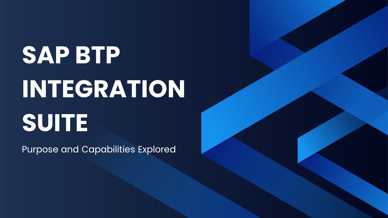 SAP BTP Integration Suite: Purpose and Capabilities Explored