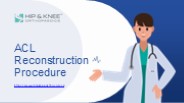 ACL Reconstruction Procedure - www.hipkneeortho.com.sg