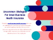 Uncommon Strategies For Small Business Health Insurance