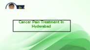 Cancer Pain Treatment in Hyderabad