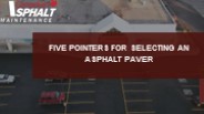 Five Pointers for Selecting an Asphalt Paver