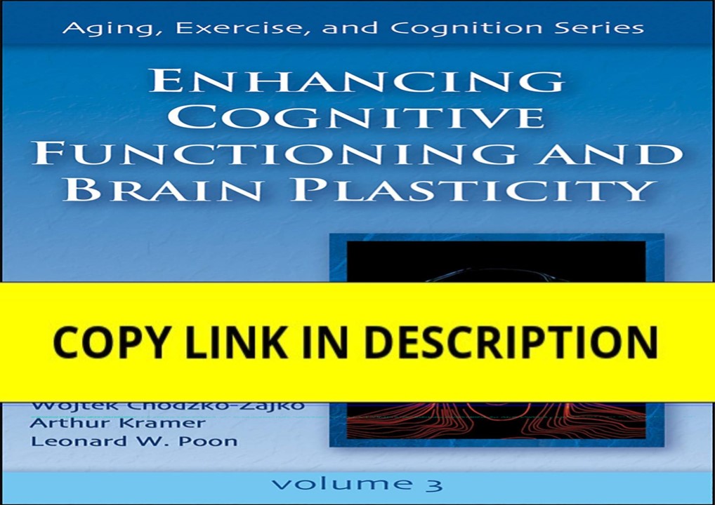 DOWNLOAD [PDF] Enhancing Cognitive Functioning and Brain Plasticity (A