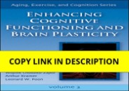 DOWNLOAD [PDF] Enhancing Cognitive Functioning and Brain Plasticity (A