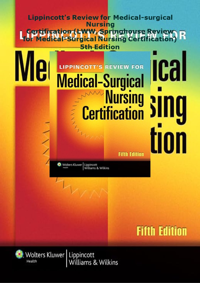 Download ⚡️(PDF)❤️ Lippincott's Review for Medical-surgical Nursing Certification