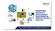 Navigating Warranty Management Challenges in the Electronics Industry