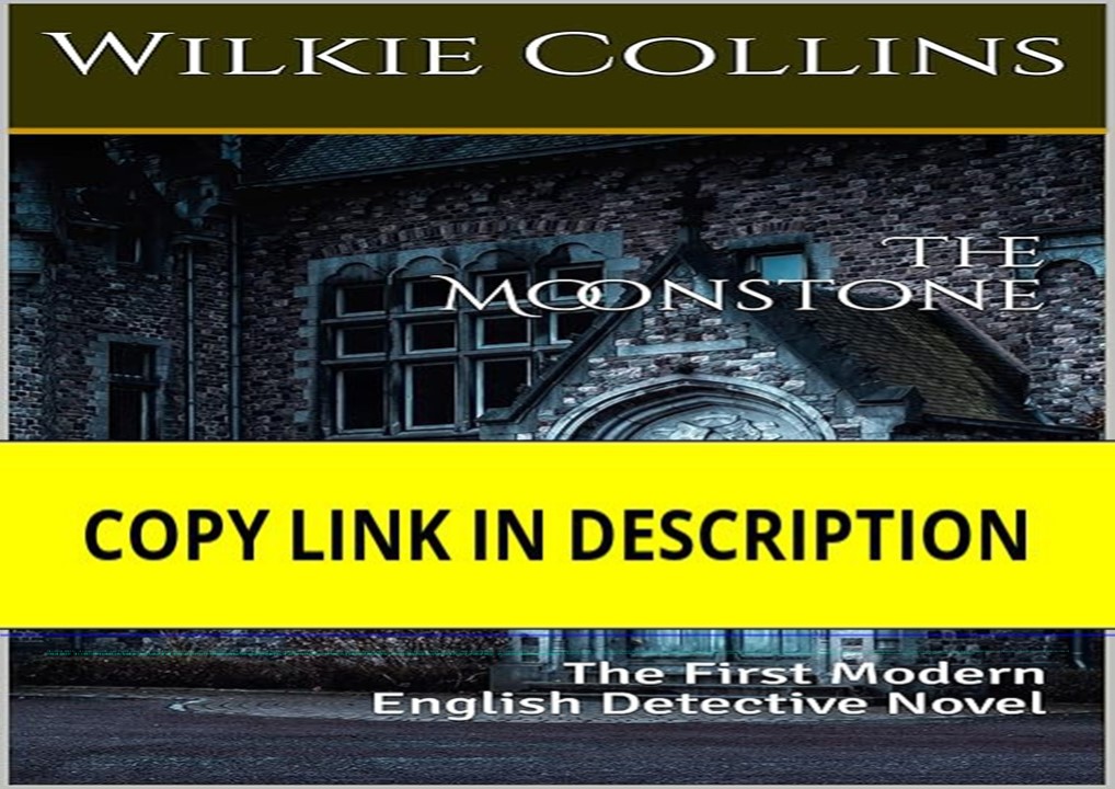 Download⚡️PDF❤️ The Moonstone (Annotated): The First Modern English Detective No