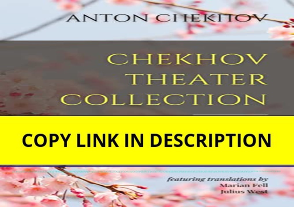 Download⚡️(PDF)❤️ Chekhov Theater Collection: The Cherry Orchard, The Seagull, I