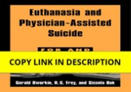 PDF Euthanasia and Physician-Assisted Suicide (For and Against)