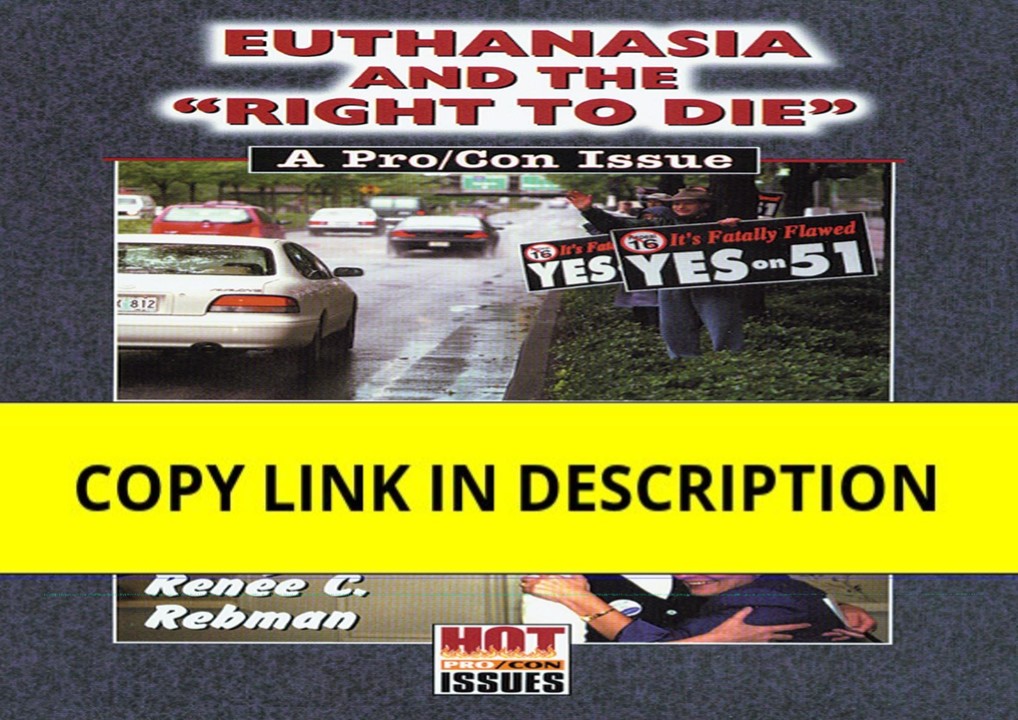 PPT – [PDF] READ] Free Euthanasia and the Right to Die: A Pro/Con Issue ...