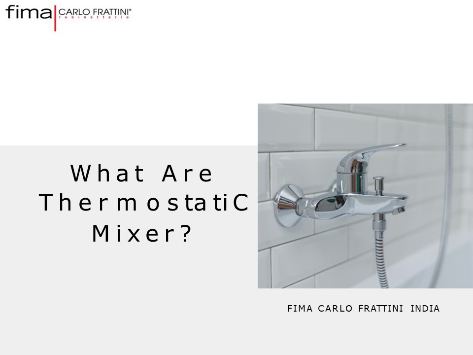 Thermostatic Mixers For Your Bathroom - Fimacf India