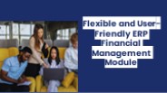 Flexible and User-Friendly ERP Financial Management Module