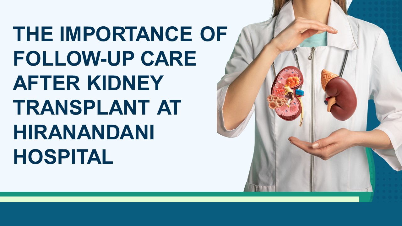 PPT – The Importance of Follow-Up Care After Kidney Transplant at ...