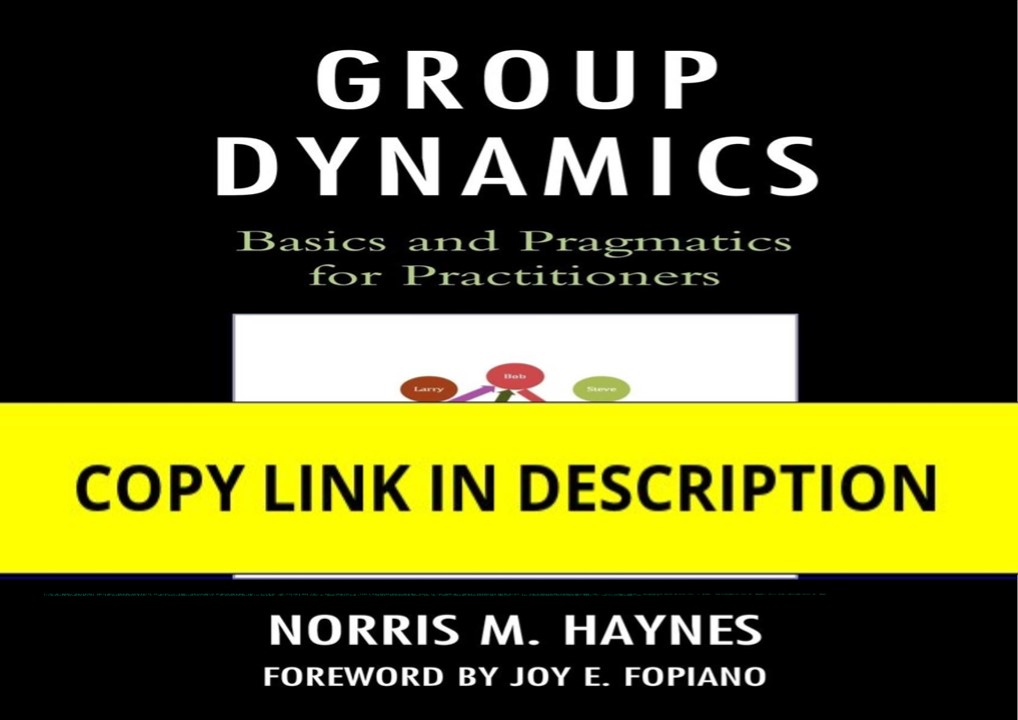 [PDF] DOWNLOAD EBOOK Group Dynamics: Basics and Pragmatics for Practit