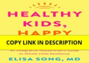 DOWNLOAD [PDF] Healthy Kids, Happy Kids: An Integrative Pediatrician's