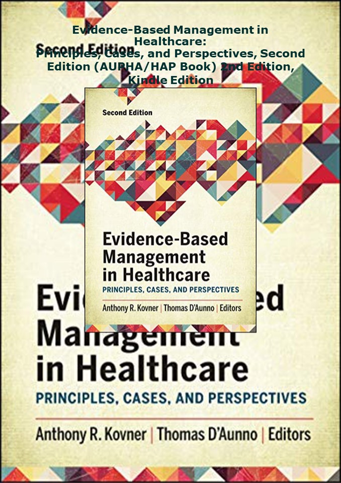 Kindle✔️❤️(PDF) Evidence-Based Management in Healthcare: Principles, Cases, and