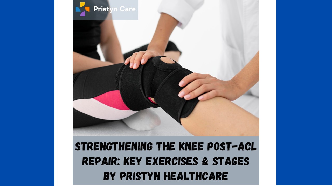 Strengthening the Knee Post-ACL Repair: Key Exercises & Stages by Pristyn Healthcare