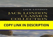 download✔ The Jack London Classics Collection: The Call of the Wild, White Fang, The Sea-Wolf, M