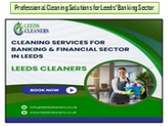 Professional Cleaning Solutions for Leeds' Banking Sector