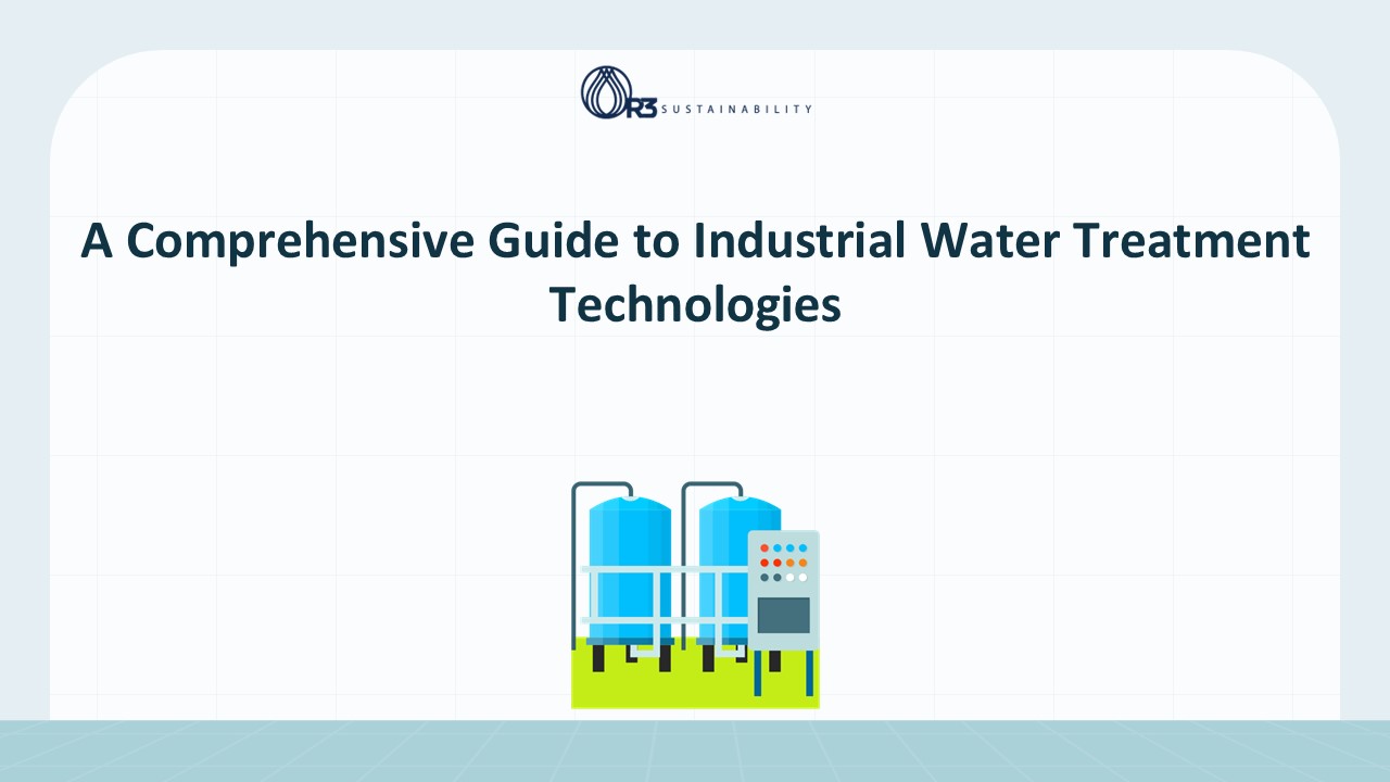 A Comprehensive Guide to Industrial Water Treatment Technologies