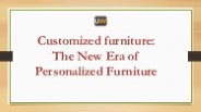 Customized Furniture: The New Era of Personalized Furniture