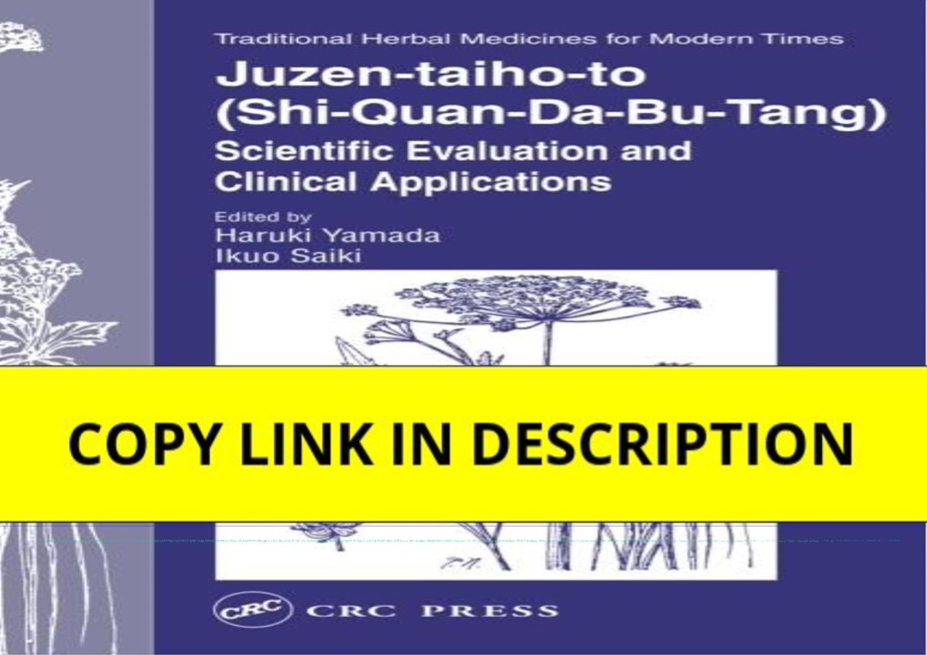 PDF Read Online Juzen-taiho-to (Shi-Quan-Da-Bu-Tang): Scientific Evalu
