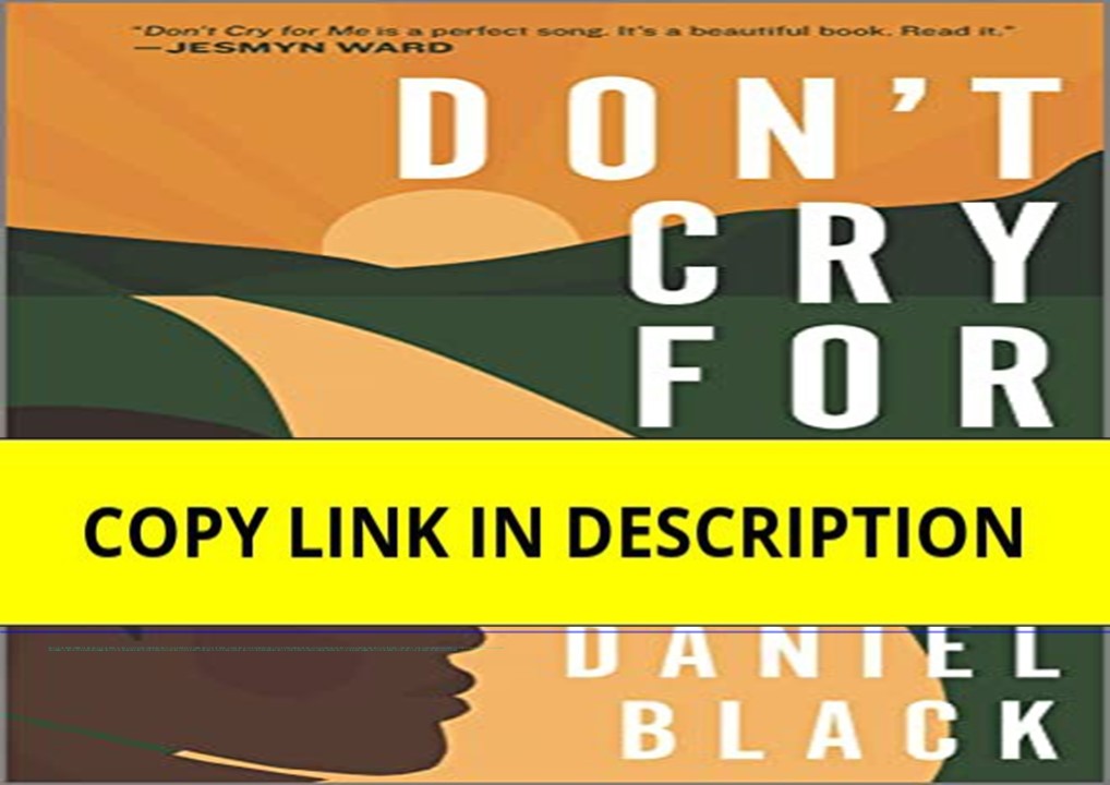 [DOWNLOAD]⚡️PDF✔️ Don't Cry for Me: A Novel