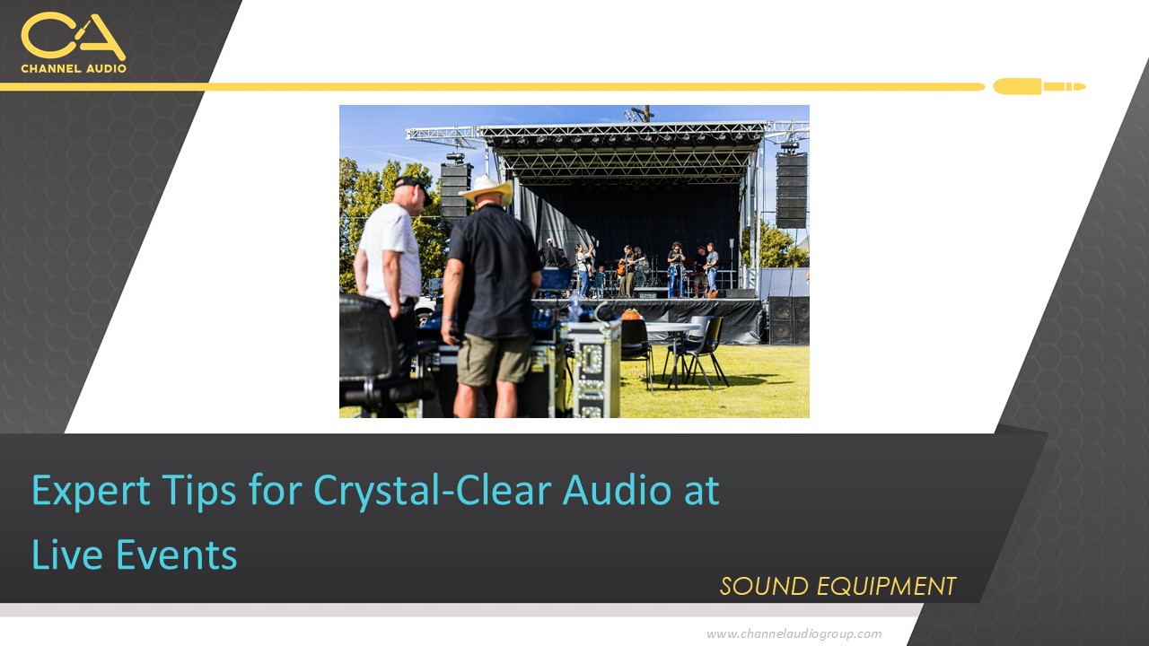 Expert Tips for Crystal-Clear Audio at Live Events | Pro AV Insights
