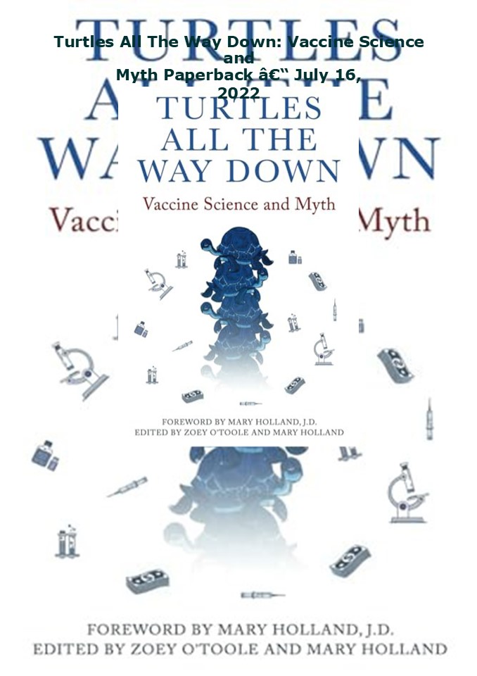 Download ⚡️PDF❤️ Turtles All The Way Down: Vaccine Science and Myth Paperback