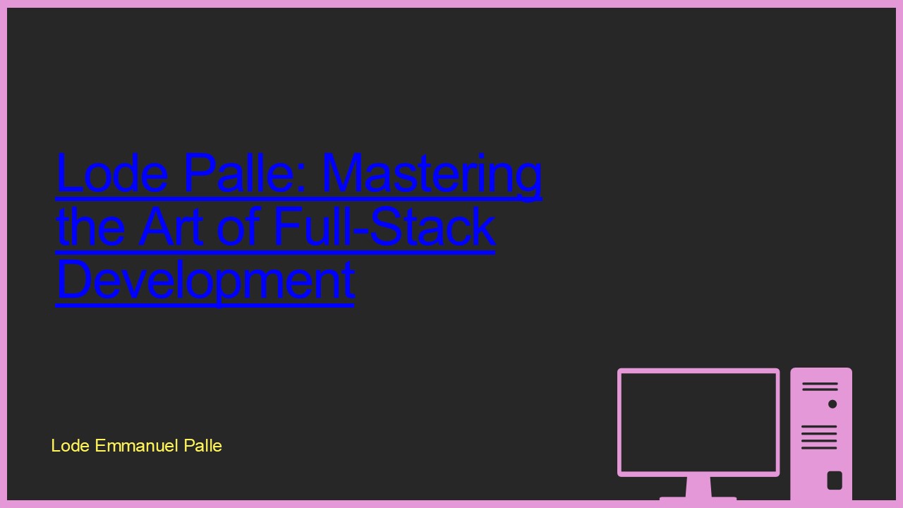 Lode Palle: Mastering the Art of Full-Stack Development