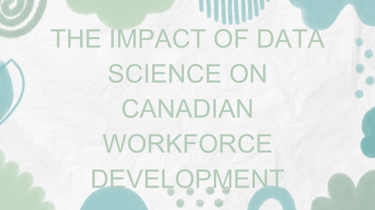 The Impact of Data Science on Canadian Workforce Development