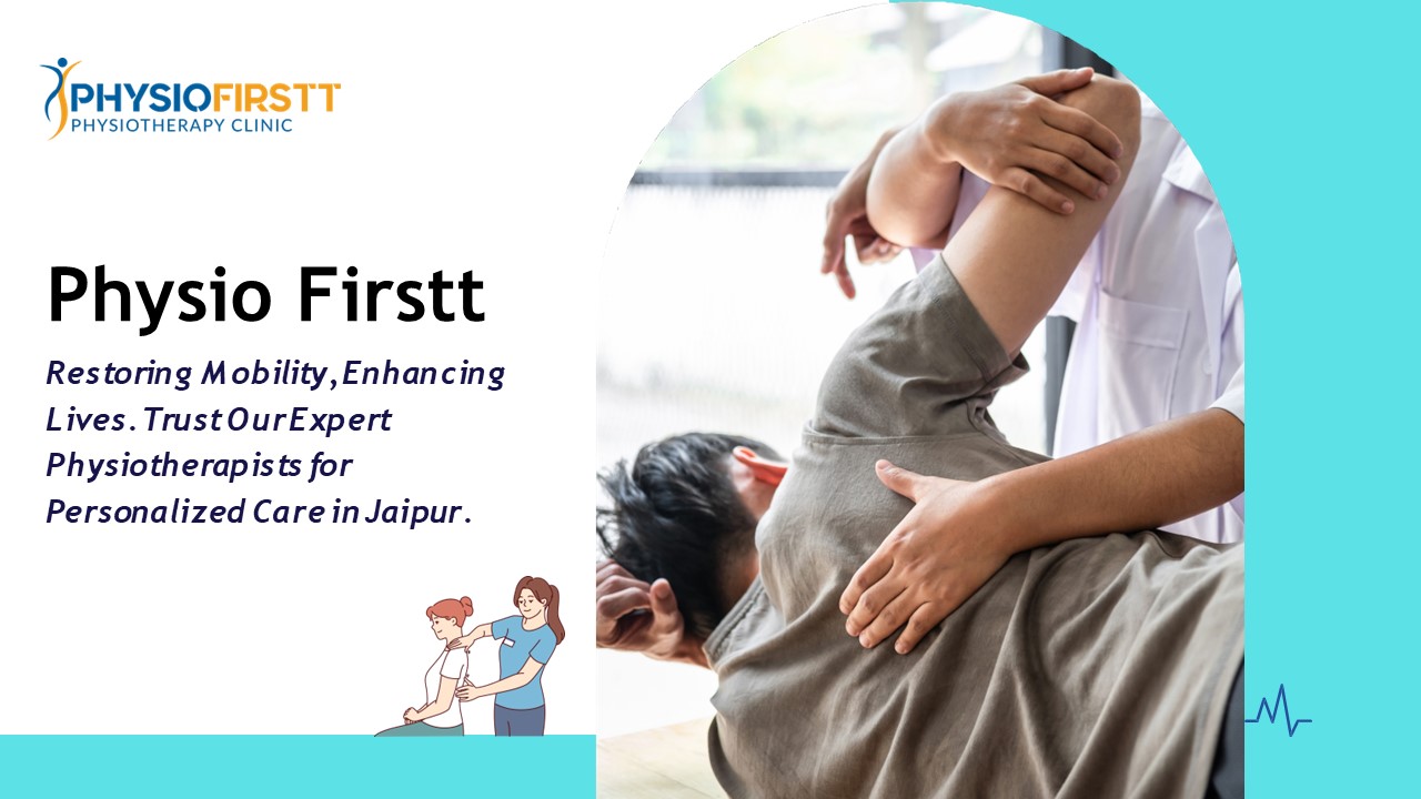 Top-Rated Physiotherapists in Jaipur Your Path to Recovery and Wellness