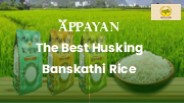 The Best Husking Banskathi Rice