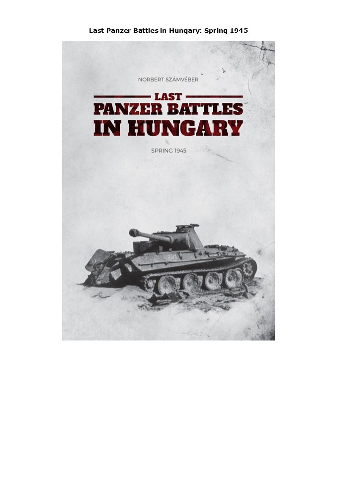[DOWNLOAD]PDF Last Panzer Battles in Hungary: Spring 1945