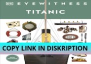 Read [PDF] Eyewitness Titanic (DK Eyewitness)