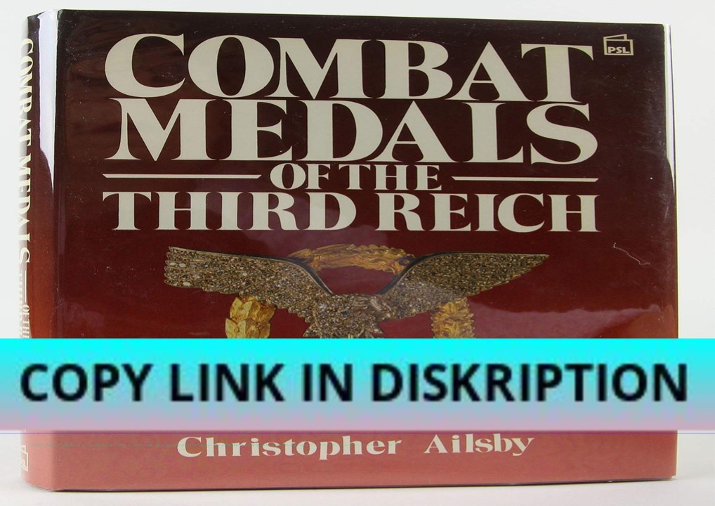READ DOWNLOAD Combat Medals of the Third Reich