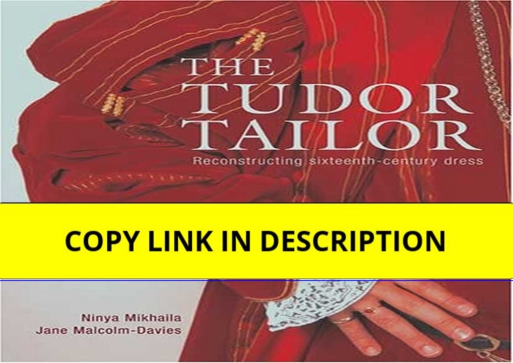 PDF The Tudor Tailor: Reconstructing Sixteenth-Century Dress