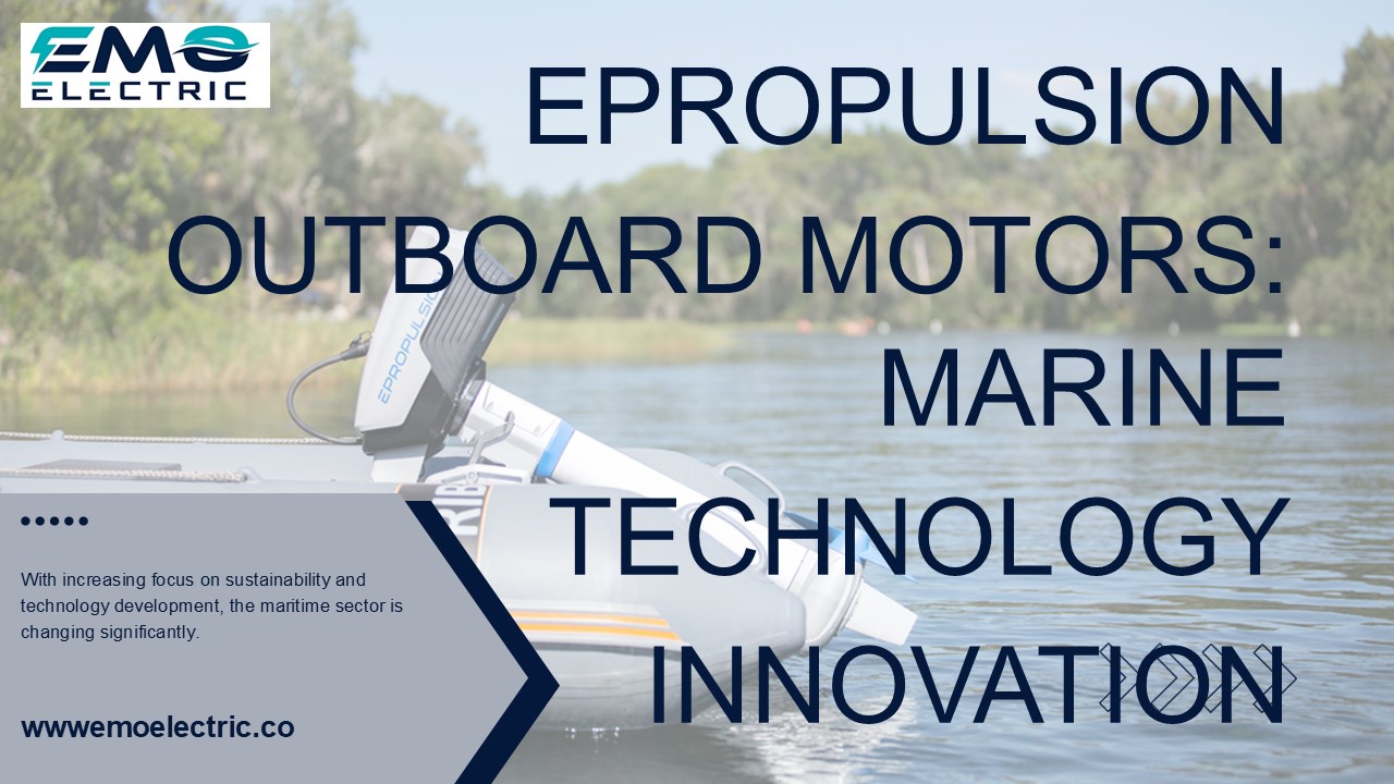 ePropulsion Outboard Motors: Marine Technology Innovation